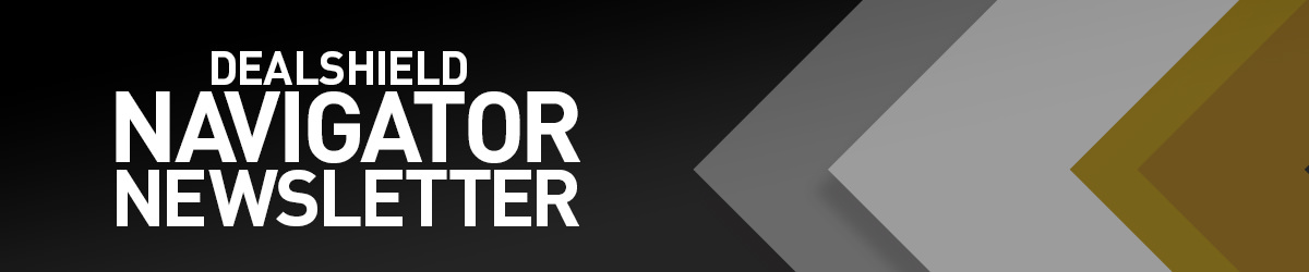 DealShield Navigator Newsletter